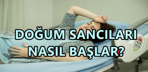 Doğum Sancıları Nasıl Başlar?